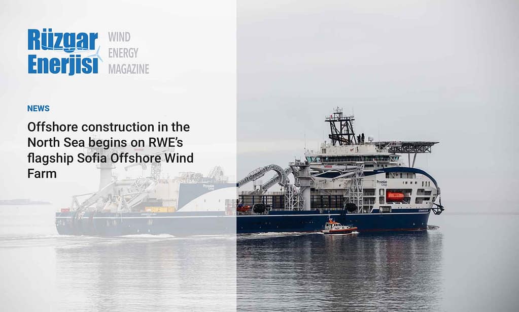 Offshore construction in the North Sea begins on RWE’s flagship Sofia Offshore Wind Farm